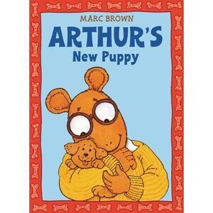 Arthur's New Puppy: An Arthur Adventure -- Marc Brown